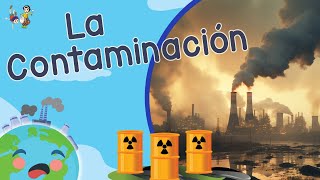 La Contaminacion para Niños Video Educativo para Niños [upl. by Yrek]