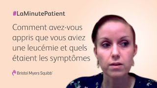 Comment avezvous appris que vous aviez une leucémie et quels étaient les symptômes [upl. by Flita648]