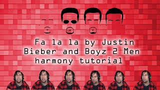 Fa la la by Justin Bieber ft Boyz 2 Men Harmony tutorial [upl. by Mountfort267]