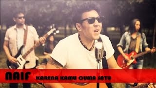 Naif  Karena Kamu Cuma Satu lirik [upl. by Acnalb]