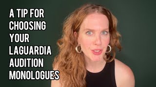 A Tip For Choosing Your LaGuardia Audition Monologues [upl. by Nairde418]