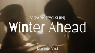 V  Winter Ahead with PARK HYO SHIN Acapella [upl. by Illehs569]