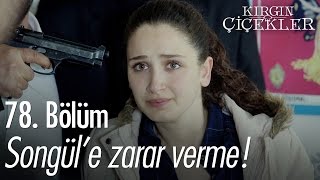 Songüle zarar verme  Kırgın Çiçekler 78 Bölüm  atv [upl. by Aelanej]