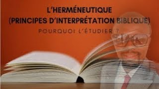 HERMÉNEUTIQUE  COMMENT INTERPRÉTER UN TEXTE BIBLIQUE [upl. by Eustacia]