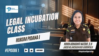 LEGAL INCUBATION CLASS EPISODE1 HUKUM PIDANA I [upl. by Yecnahc988]