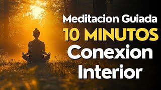 Meditacion GUIADA 10 MINUTOS de CONEXION Interior ✨ [upl. by Ariamoy25]