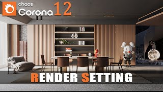 Corona 12 Interior Lighting And Settings Best Render Settings in Corona for 3Ds Max [upl. by Auqinahs]