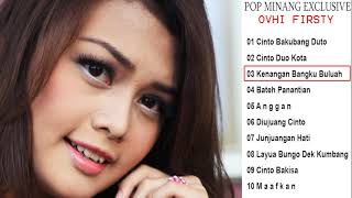 Ovhi Firsty  Cinto Bakubang Duto FULL ALBUM [upl. by Tanberg161]