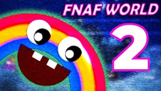 FNaF World A Retrospective  pt 2 [upl. by Serena]