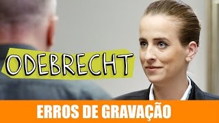 ERROS DE GRAVAÇÃO  ODEBRECHT [upl. by Donegan]