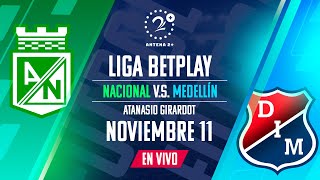 NACIONAL VS MEDELLÍN  EN VIVO  LIGA BETPLAY [upl. by Becht]