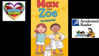 Kids Read a loud Max and Zoe ￼the science fair accelerated reader [upl. by Neral]