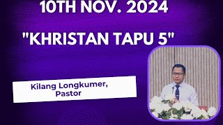 Kilang Longkumer Pastor  Khristan Tapu 5  Amos 5 2123  10th Nov 2024 [upl. by Llessur]