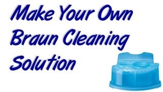 Make Your Own Braun Cleaning Solution [upl. by Akienom338]