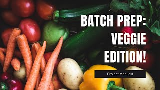 BIG VEGETABLE BATCH PREP  HOW TO MEAL PREP SERIES [upl. by Yrrag821]