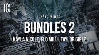 Kayla Nicole  Bundles 2 feat Flo Milli Taylor Girlz  go bad btch go bad btch go  Lyrics [upl. by Berglund979]