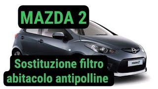 Filtro antipolline Mazda 2 2007  2014 filtro aria abitacolo cabina sostituzione [upl. by Ralyt742]