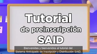 Tutorial del Sistema Anticipado de Inscripción y Distribución SAID [upl. by Latty]