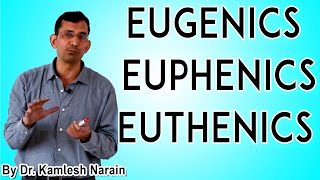 eugenics euphenics euthenics By DR KAMLESH NARAIN [upl. by Philbo]