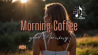 Morning Coffee ☕ Happy Music to Start Your Day 🎧 Relaxing Chillout House 🎧 Morning Groove No 24 [upl. by Sinaj]