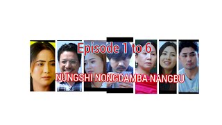 NUNGSHI NONGDAMBA NANGBU  EPISODE 1 TO 6 a manipuri web series [upl. by Tore]