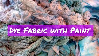 How to Dye Fabric with Acrylic Paint Cheap amp Easy [upl. by Eniawtna]