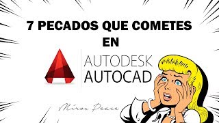 7 ERRORES comunes en AUTOCAD [upl. by Ardenia]