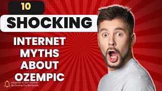 10 Internet Myths About Ozempic [upl. by Arved]