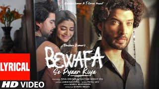 Bewafa Se Pyaar Kiya Lyrical Payal Dev Jubin N  Riva Gautam Manoj M  Donati Media  Bhushan K [upl. by Eciened]