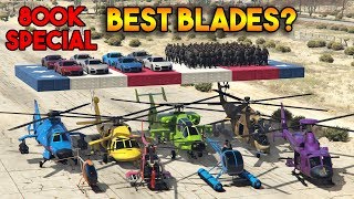 GTA 5 ONLINE  WHICH IS BEST HELICOPTER BLADES 800K SPECIAL [upl. by Eiten580]