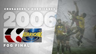 FOG FINAL  Crusaders v Hurricanes 2006 Super Rugby Final [upl. by Merrow]