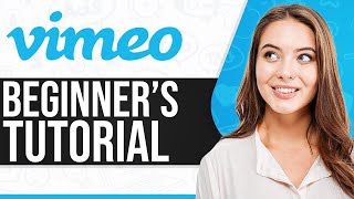 Vimeo Video Tutorial 2024 How To Use Vimeo For Beginners [upl. by Rab817]