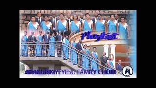 ABAKURIKIYEYESU FAMILY CHOIR  PLAYLIST WAWUUU 2022 [upl. by Lamson]