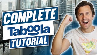 Taboola Ads Tutorial  Everything You Need to Know Complete 2022 Guide for Beginners [upl. by Aidnyc]