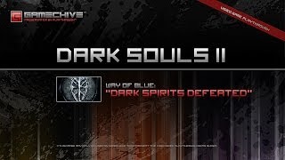 Dark Souls 2 PS3PS4 Gamechive Way of Blue Covenant Pt 22 1000 Dark Spirits DefeatedReward [upl. by Atilegna659]