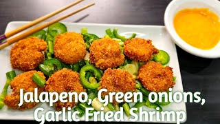 Jalapeno Green Onions Garlic Fried Shrimp [upl. by Ellicott36]