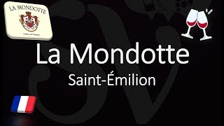 La Mondotte  Wine Info amp How to Pronounce SaintÉmilion Grand Cru [upl. by Aicnom]