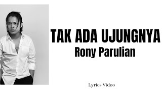 Rony Parulian  Tak Ada Ujungnya Lyrics Video [upl. by Orman]