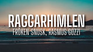 FRÖKEN SNUSK Rasmus Gozzi  RAGGARHIMLEN lyrics [upl. by Horner]