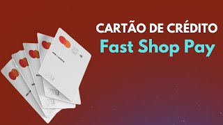 CARTÃO FAST SHOP PAY A MELHOR OPÇÃO PARA COMPRAS PARCELADAS E GARANTIA ESTENDIDA [upl. by Rogerson]