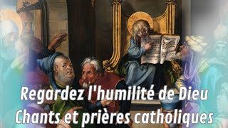 Regardez lhumilité de Dieu  Chants et prières catholiques [upl. by Ruomyes]