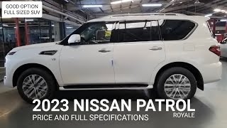 2023 NISSAN PATROL ROYALE Price Update and Full Specifications [upl. by Eglantine]