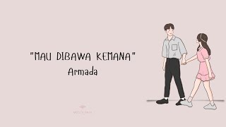 Mau Dibawa Kemana  Armada  Unofficial Lyric Video [upl. by Anelat509]