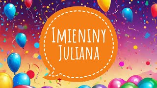 JULIAN  PIOSENKA NA IMIENINY JULIANA I ŻYCZENIA IMIENINOWE [upl. by Helge]