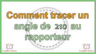 Comment tracer un angle de 210 au rapporteur [upl. by Naloj104]