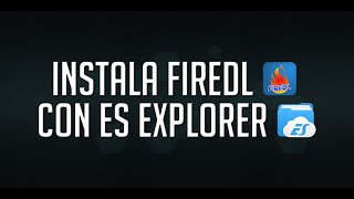 Instala FireDL con Es Explorer [upl. by Shuma]