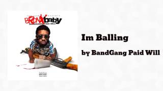 Im Balling ft BandGang Lonnie Bands  BandGang Paid Will [upl. by Cyrillus]