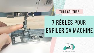 Tutoriel  7 règles à respecter pour enfiler sa machine [upl. by Ayotyal]