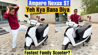 Ampere Nexus ST 🛵 140000 Fastest Family family 🤷🏻 Scooter Real  Worldofshubham [upl. by Hanaj]