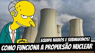 COMO FUNCIONA A PROPULSÃO NUCLEAR [upl. by Bremser]